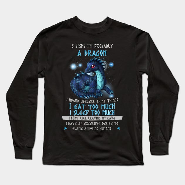 5 Signs I'm Probably A Dragon Long Sleeve T-Shirt by SamaraIvory